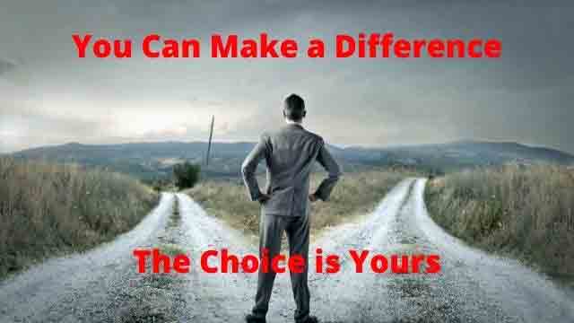 Make a Dfiference - The Choice is Yours