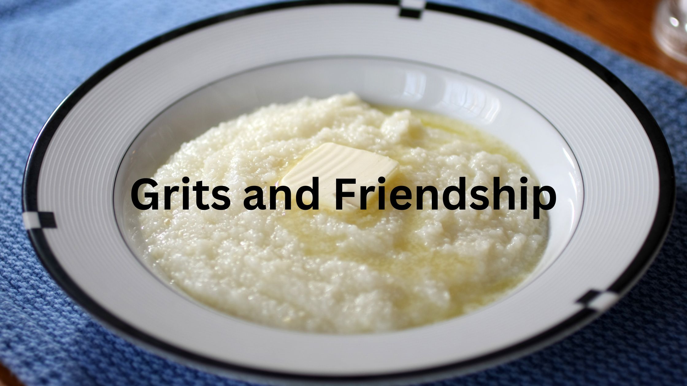 A bowl of grits with a story about friendship