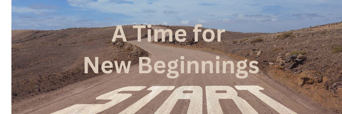 A Time for New Beginnings