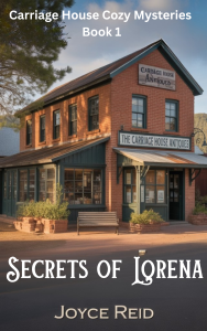 Book 1 of The Carriage House Cozy Mystery Series -- Secrets of Lorena